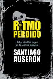 El ritmo perdido - Sobre el influjo negro en la canción española